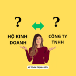 NÊN CHỌN HỘ KINH DOANH HAY CÔNG TY TNHH