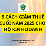 5 CÁCH GIẢM THUẾ CUỐI NĂM CHO HỘ KINH DOANH